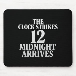 The Clock Strikes 12 Midnight Arrives Meme Mouse Pad