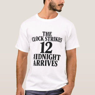 The Clock Strikes 12 Midnight Arrives Meme T-Shirt