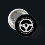 The Closer You Get The Slower I Drive Driving Cool 3 Cm Round Badge<br><div class="desc">Funny sarcastic sayings "The Closer You Get The Slower I Drive" best present idea for any member of your family who loves driving. A great gift for the bus driver or truck driver in your life who spends a lot of time on the roads driving a big rig.</div>