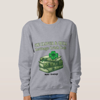 The Clover & Quill: Heritage Irish Cafe Celtic  Sweatshirt