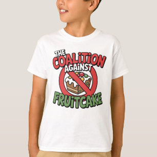 The Coalition Against Fruitcake T‑Shirt – Funny T-Shirt