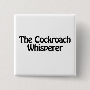 the cockroach whisperer 15 cm square badge