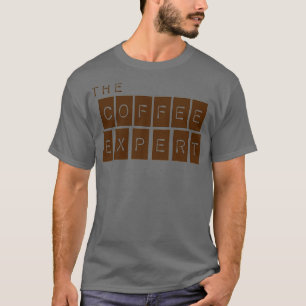 The Coffee Expert T-Shirt