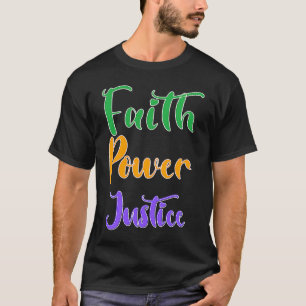The Colors stand for Faith Power Justice My Mardi T-Shirt