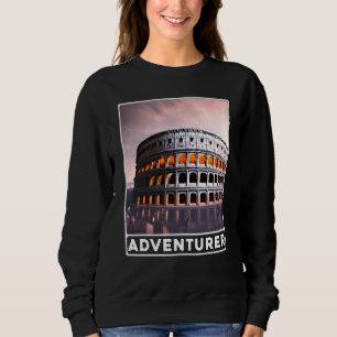 The Colosseum Rome Italy Adventurer Sweatshirt