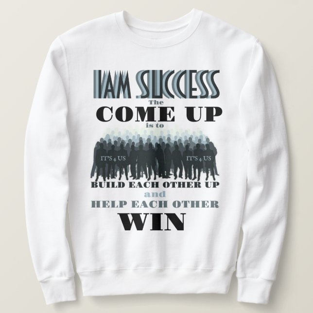 THE COME UP SWEATSHIRT (Design Front)