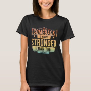 The Comeback Is Always Greater Than The Setback Mo T-Shirt