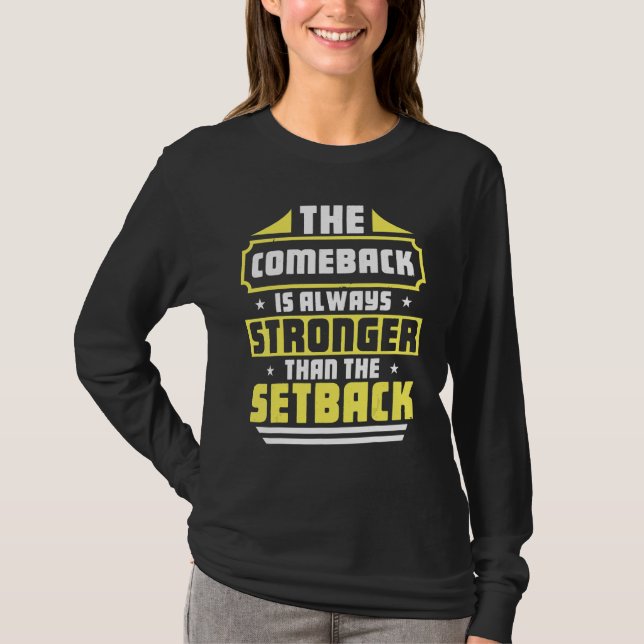 The Comeback Is Always Greater Than The Setback Mo T-Shirt (Front)