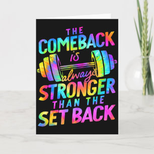 The Comeback Is Always Stronger Than The Set Back  Card