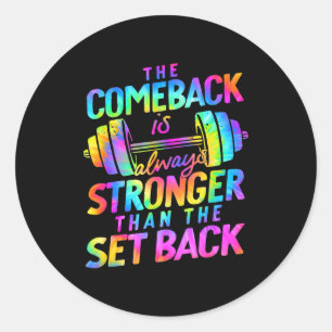 The Comeback Is Always Stronger Than The Set Back  Classic Round Sticker