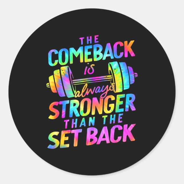 The Comeback Is Always Stronger Than The Set Back  Classic Round Sticker (Front)