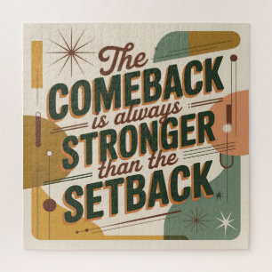 The Comeback Is Always Stronger Than The Setback Jigsaw Puzzle
