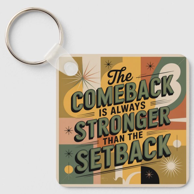 The Comeback Is Always Stronger Than The Setback Key Ring (Front)