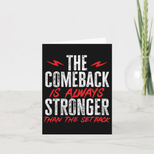 The Comeback Is Always Stronger Than The Setback M Card