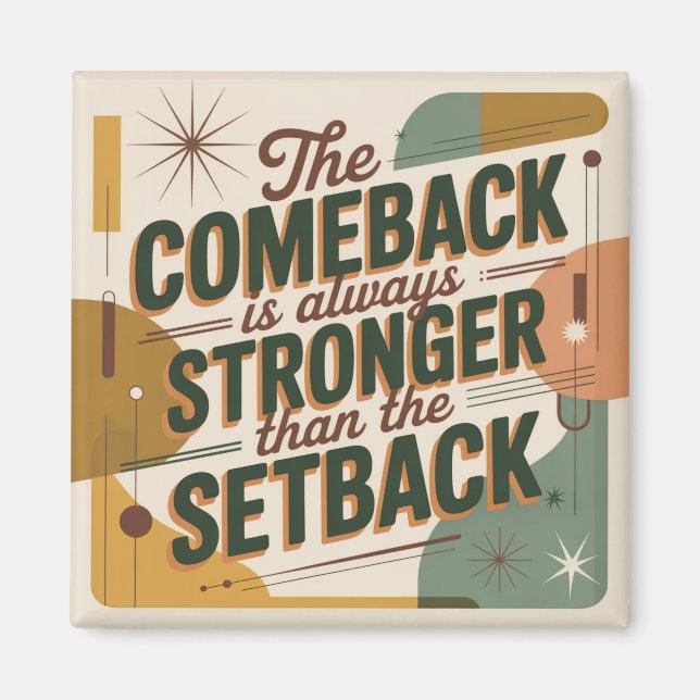 The Comeback Is Always Stronger Than The Setback Magnet (Front)