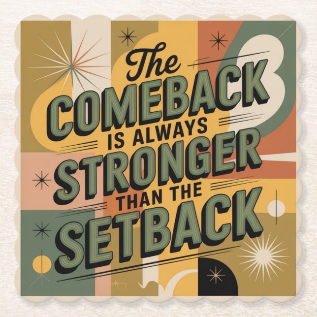 The Comeback Is Always Stronger Than The Setback Paper Coaster (Front)