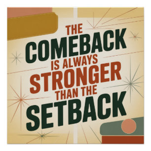 The Comeback Is Always Stronger Than The Setback Poster