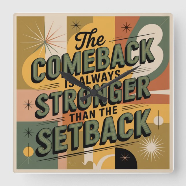 The Comeback Is Always Stronger Than The Setback Square Wall Clock (Front)
