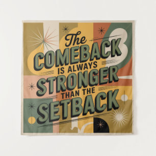The Comeback Is Always Stronger Than The Setback Tapestry