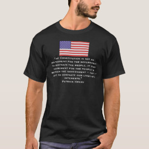 The Constitution is not an instrument for the gove T-Shirt