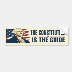 The Constitution Is The Guide George Washington Bumper Sticker