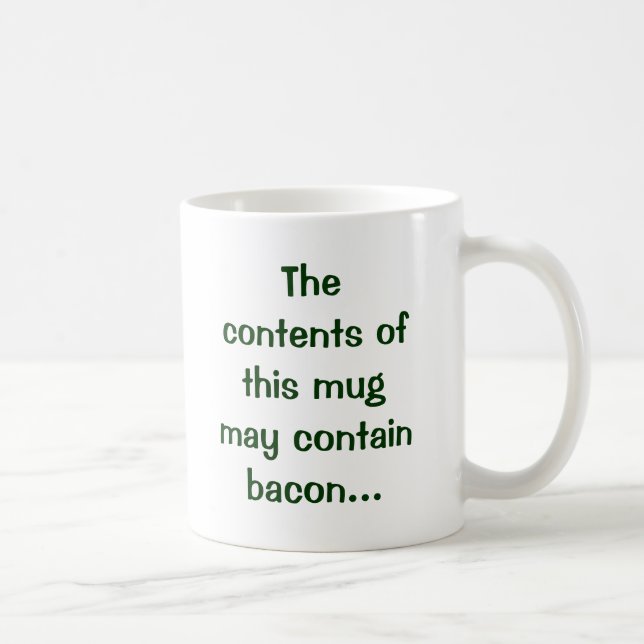 The contents of this mug may contain bacon... (Right)