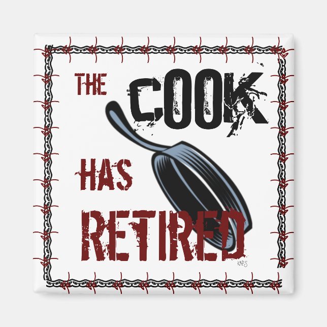 The Cook has Retired (red/black) Magnet (Front)