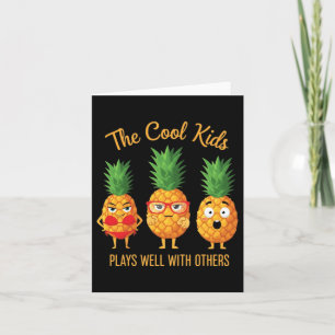 The Cool Kids Plays Well With Others Pineapples Card