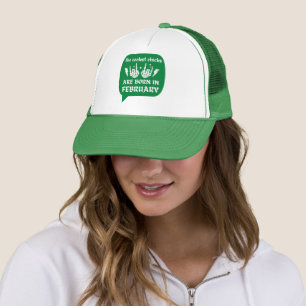 THE COOLEST CHICKS ARE BORN IN FEBRUARY birthday Trucker Hat