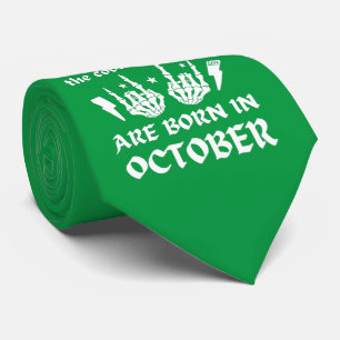 THE COOLEST CHICKS ARE BORN IN OCTOBER birthday    Tie