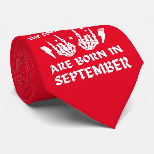 THE COOLEST CHICKS ARE BORN IN SEPTEMBER birthday Tie