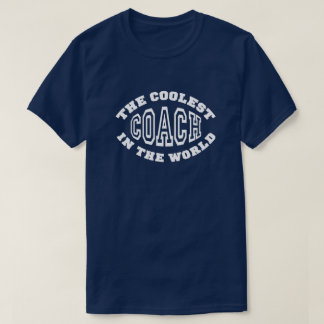 The Coolest Coach in the World T-Shirt