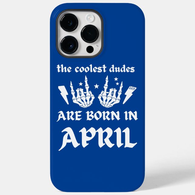 THE COOLEST DUDES ARE BORN IN APRIL birthday       Case-Mate iPhone Case (Back)