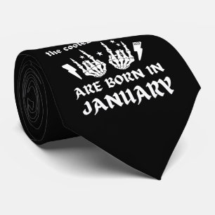 THE COOLEST DUDES ARE BORN IN JANUARY birthday     Tie