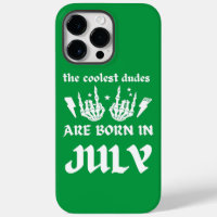 THE COOLEST DUDES ARE BORN IN JULY birthday
