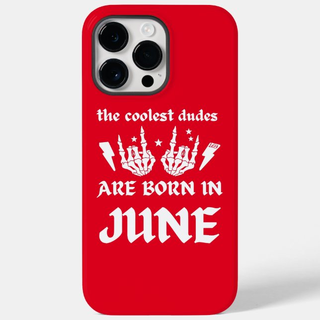 THE COOLEST DUDES ARE BORN IN JUNE birthday        Case-Mate iPhone Case (Back)
