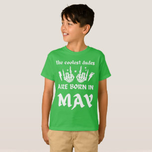 THE COOLEST DUDES ARE BORN IN MAY birthday T-Shirt