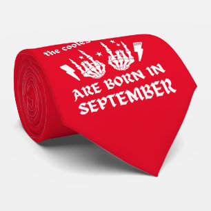 THE COOLEST DUDES ARE BORN IN SEPTEMBER birthday   Tie