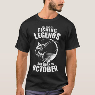 The Coolest Fishing Legends Are Born In October T-Shirt