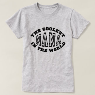 The Coolest Nana in the World T-Shirt