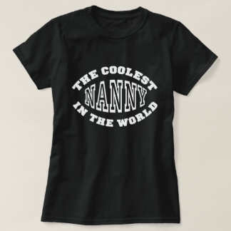 The Coolest Nanny in the World T-Shirt