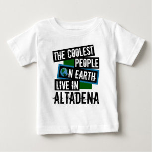 The Coolest People on Earth Live in Altadena Baby T-Shirt