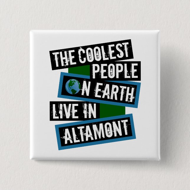 The Coolest People on Earth Live in Altamont 15 Cm Square Badge (Front)