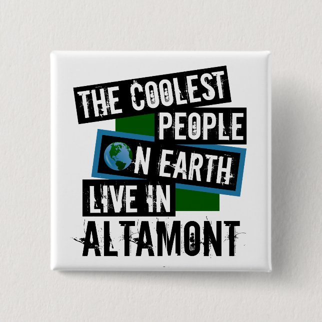The Coolest People on Earth Live in Altamont 15 Cm Square Badge (Front)