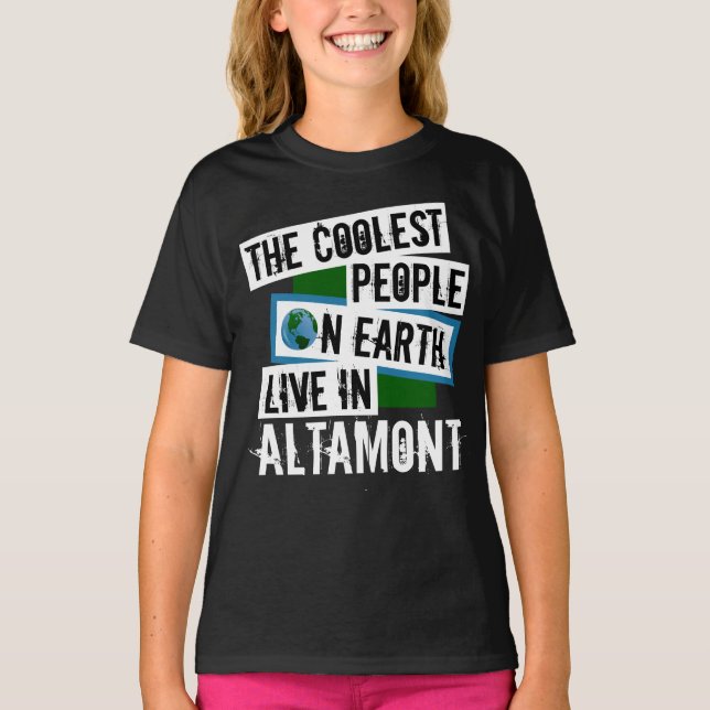 The Coolest People on Earth Live in Altamont T-Shirt (Front)