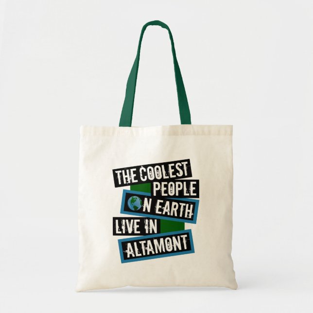 The Coolest People on Earth Live in Altamont Tote Bag (Front)