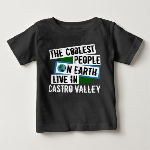 The Coolest People on Earth Live in Castro Valley Baby T-Shirt