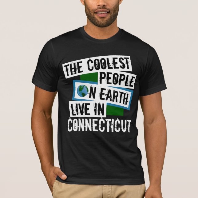 The Coolest People on Earth Live in Connecticut T-Shirt (Front)