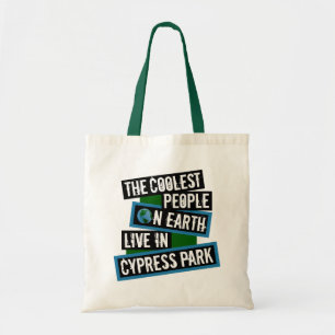 The Coolest People on Earth Live in Cypress Park Tote Bag