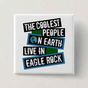 The Coolest People on Earth Live in Eagle Rock 15 Cm Square Badge